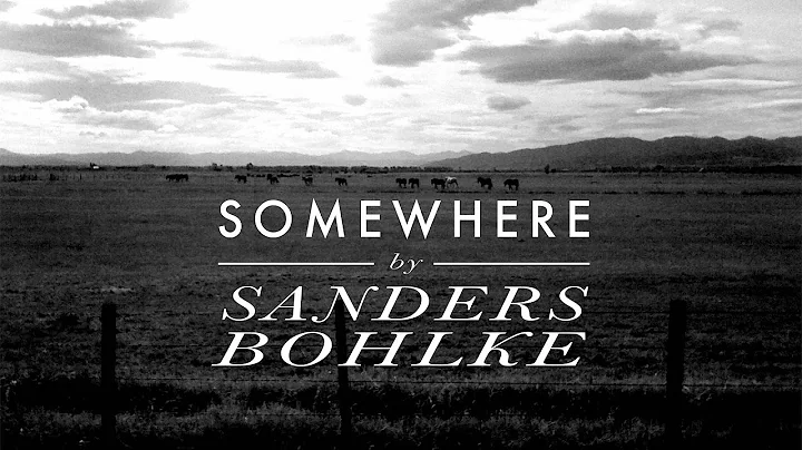 Sanders Bohlke - Somewhere