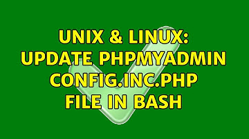Unix & Linux: Update phpmyadmin config.inc.php file in bash
