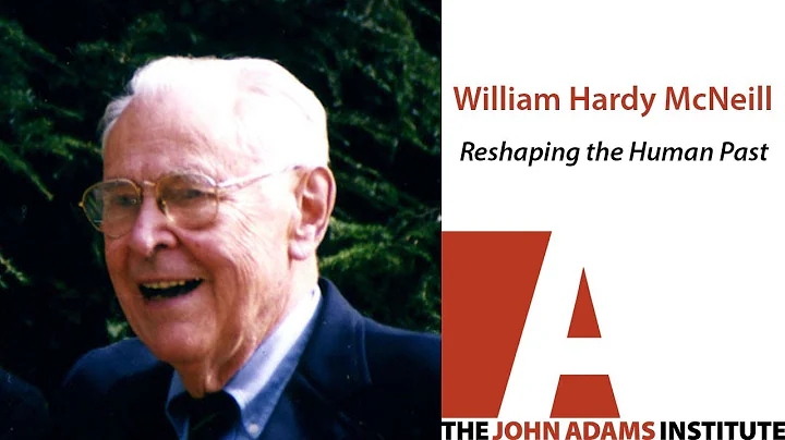 William Hardy McNeill on Reshaping the Human Past ...