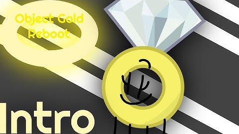 Object Gold Reboot Official Intro - Reupload