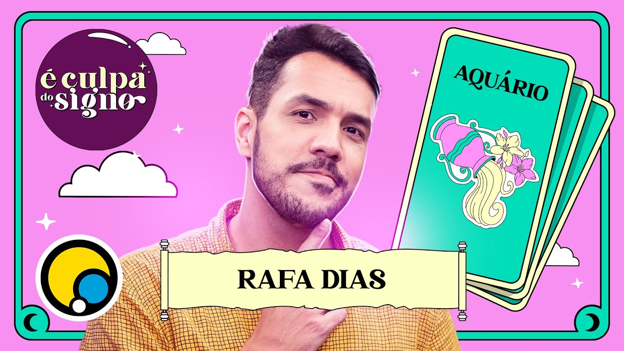 RAFA DIAS - AQUÁRIO | É Culpa do Signo #23