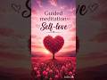 Guided meditation for Self-love #selflove