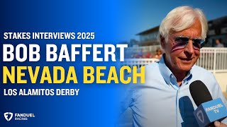 Bob Baffert On Los Alamitos Derby Winner Nevada Beach