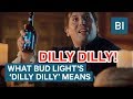 What 'Dilly Dilly' Means — And How Bud Light Came Up With Its Viral Campaign