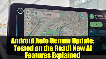 Android Auto Gemini Update: Tested on the Road! New AI Features Explained