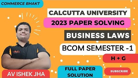 SOLVED BUSINESS LAWS PAPER || SEM- 1 BCOM [ H + G] || AVISHEK JHA