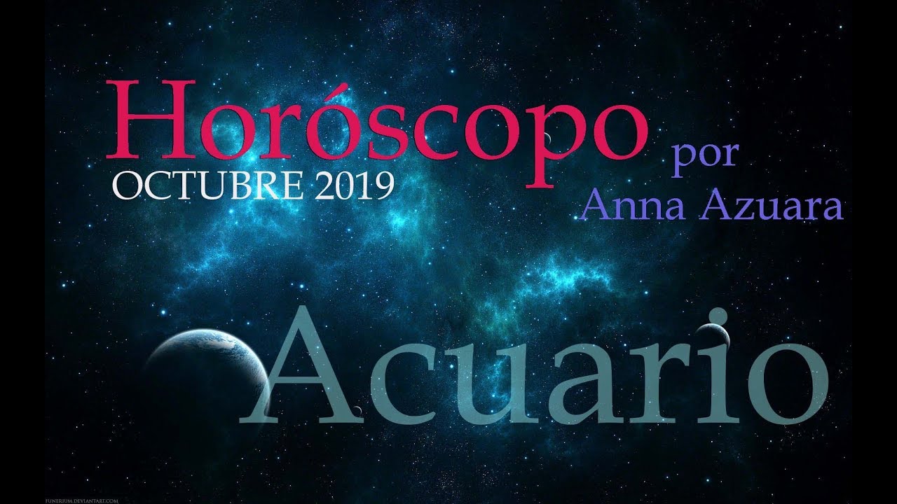 ACUARIO Horóscopos mensuales Octubre 2019 por Anna Azuara YouTube