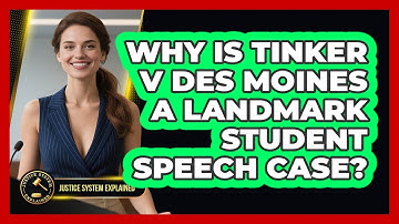 Why Is Tinker V Des Moines A Landmark Student Speech Case? - Justice System Explained