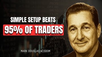 Simple Setup That Outsmarts 95% of Traders | Mark Douglas Wisdom