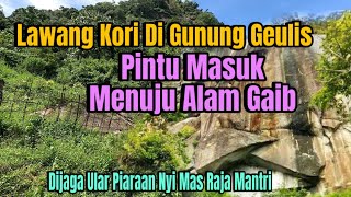 Lawang Kori Di Gunung Geulis Sumedang Pintu Masuk Menuju Alam Ghaib