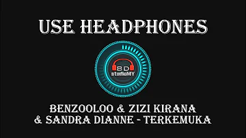 Benzooloo & Zizi Kirana & Sandra Dianne - Terkemuka  (8D Audio) 🎧