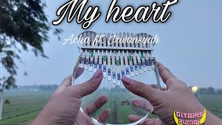 My Heart - Acha feat. Irwansyah Kalimba Cover (with lyrics) by Gitaris Rumah