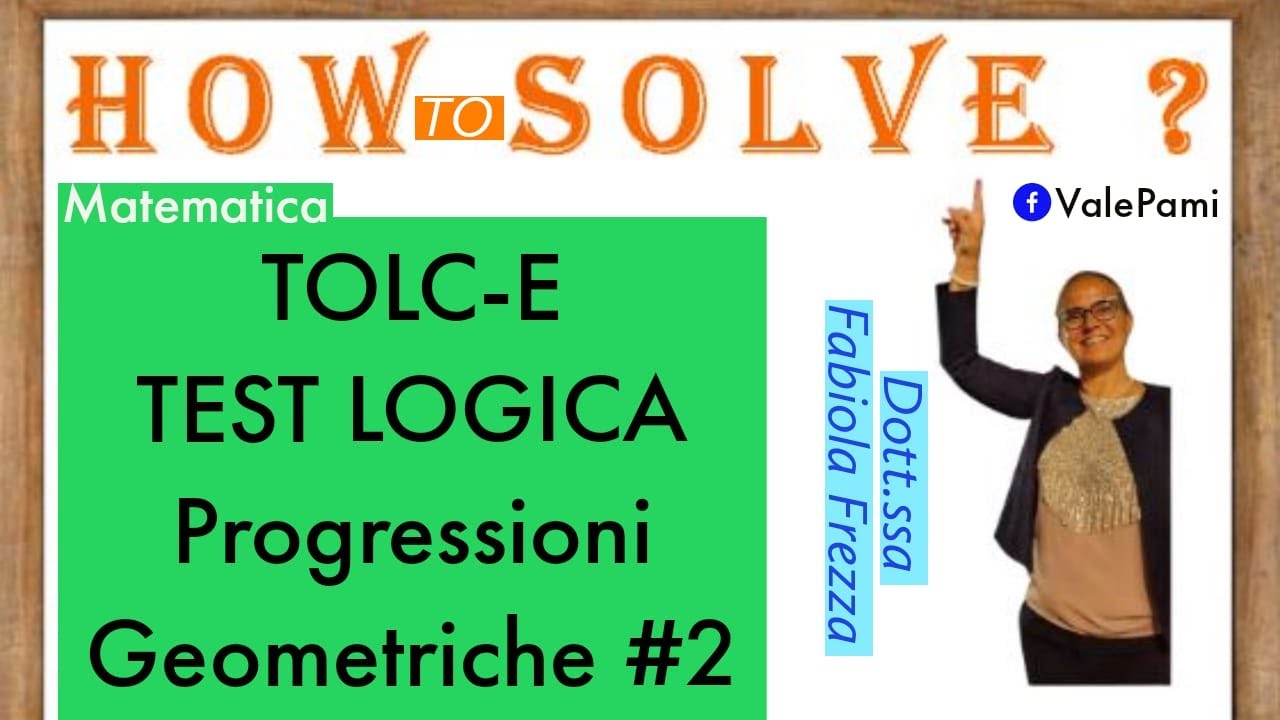 TOLC E Test di Logica matematica (progressioni geometriche) per facoltà