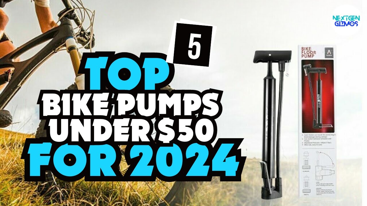 Top 5 Bike Pumps Under 50 For 2024 Only The Top 5 You Should Consider Today