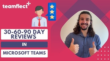 How to Conduct 30-60-90 Day Reviews in Microsoft Teams