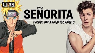 Shawn Mendes, Camila Cabello - Señorita ( PARODY NAMA - NAMA KARATER NARUTO )