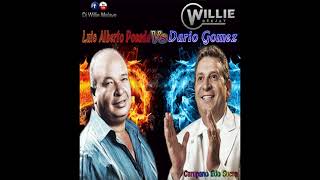 Dario Gomez Vs Luis Alberto Posada  Dj Willie Indetenible