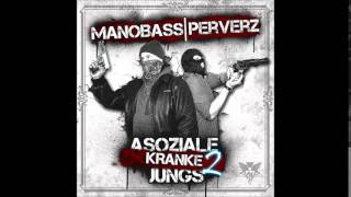 Mano Bass &amp; Perverz - Nicht meine Kragenweite (Asoziale Kranke Jungs 2)