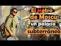El metro de Moscú: un palacio subterráneo | ¿Cómo funciona el metro de Moscú? - La Lista de Erick