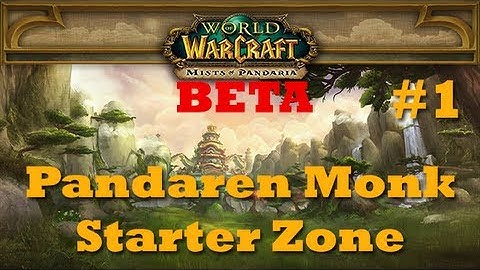 MoP BETA - Pandaren Monk Starter Zone - Part 1