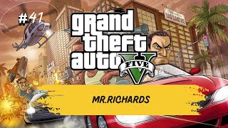 Mr.Richards||GTA5 Gameplay part 41