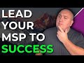 MSP Leadership Secrets: Skills Every Owner Needs to Succeed!