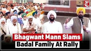 Punjab CM Bhagwant Mann attacks Badal family at Saneta public meeting