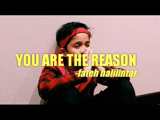 You Are The Reason Fateh Halilintar Cover Lirik Video Youtube You Are The Reason Fateh Halilintar Cover Lirik Video Youtube