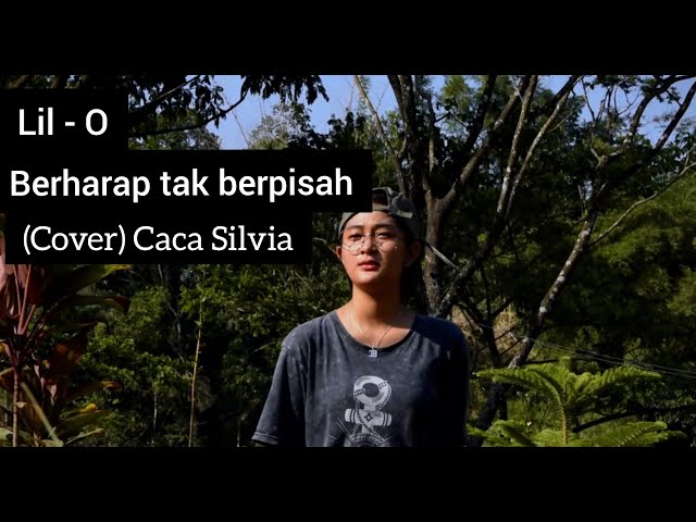 Lil - O Berhenti Berharap ( Cover ) Caca Silvia class=