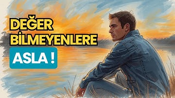Bir Daha Asla! DEĞER Bilmeyen İnsanlara İyilik Etmenin BEDELİ