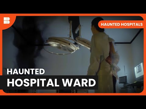 Ghostly Encounters in Pediatric Ward - Haunted Hospitals - S02 E06 - Paranormal Documentary