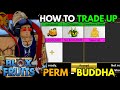 How to trade up perm  buddha   blox fruits