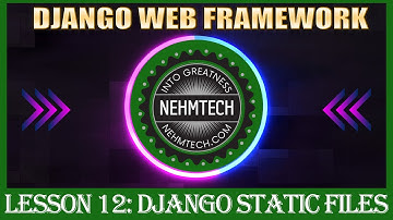 DJANGO WEB FRAMEWORK | LESSON 12 | DJANGO STATIC FILES