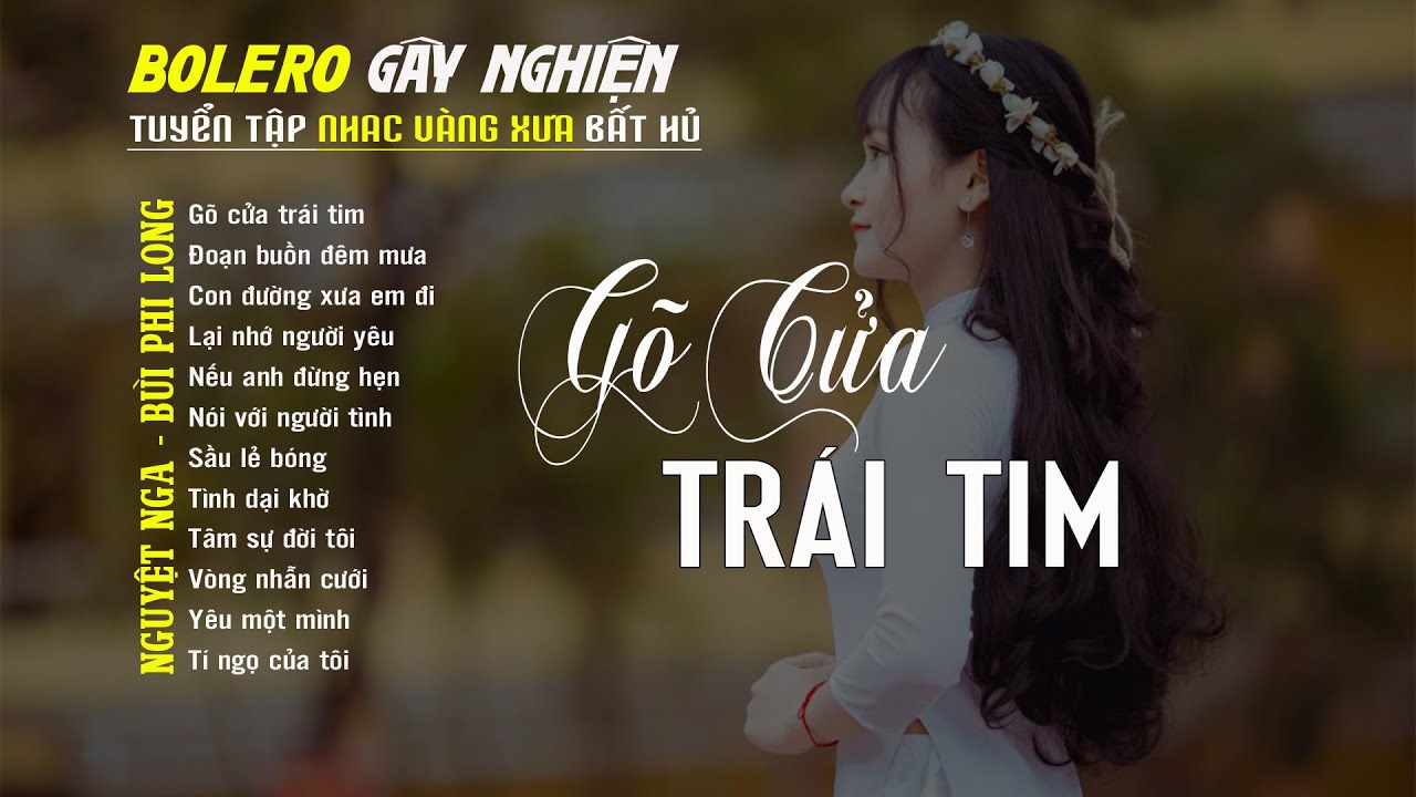Bolero Gây Nghiện l Quán Cafe Thư Giãn ❖ GÕ CỬA TRÁI TIM ❖ Nguyệt Nga, Bùi Phi Long