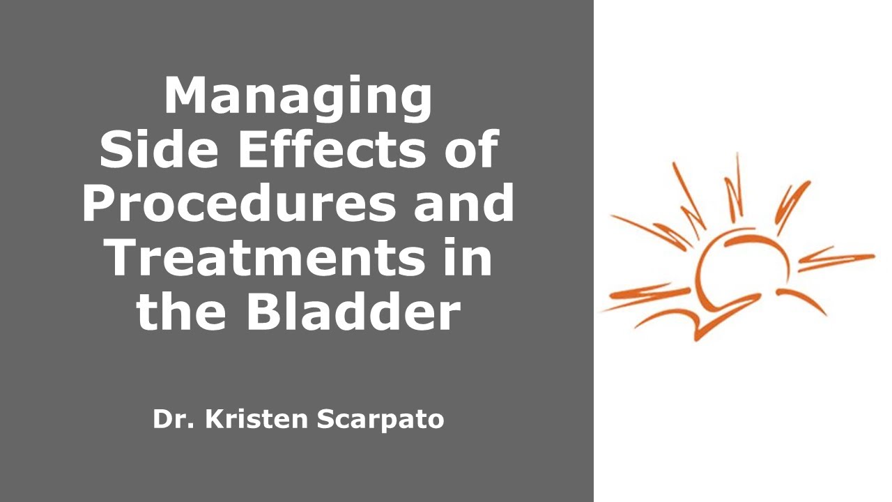 Questions & Resources on Managing Side Effects of Procedures and Treatments in the Bladder