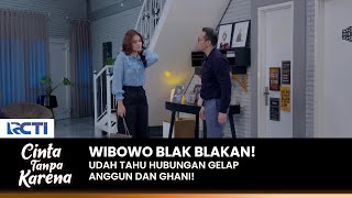 WIBOWO BLAK BLAKAN! Ungkap Hubungan Gelap Anggun Dan Ghani | CINTA TANPA KARENA | EPS 363 (2/5)