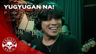 Vignette de la vidéo "Yugyugan Na! by P.O.T | Rakista Live EP633"