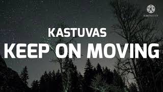 Kastuvas-Keep on moving - BASS Boosted