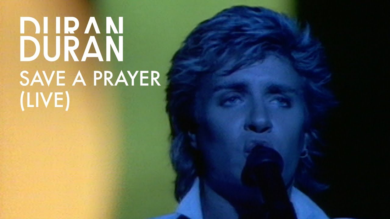 Duran Duran   Save A Prayer Official Live Video