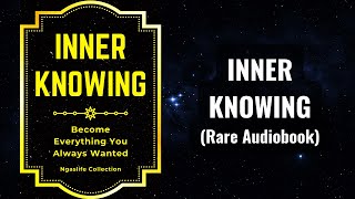 Inner Knowing  Become Everything You Always Wanted Audiobook