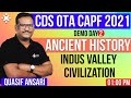 Ancient History | Indus Valley Civilization | CDS OTA | CAPF 2021 | Demo Day 2 | Quasif Ansari
