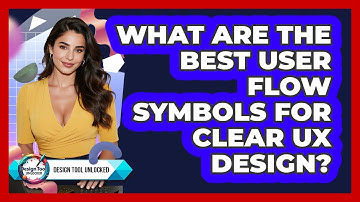 What Are The Best User Flow Symbols For Clear UX Design? - Design Tool Unlocked