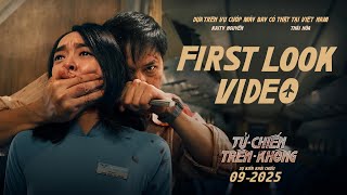 PHIM ĐIỆN ẢNH TỬ CHIẾN TRÊN KHÔNG || FIRST LOOK || DỰ KIẾN KHỞI CHIẾU 9.2025