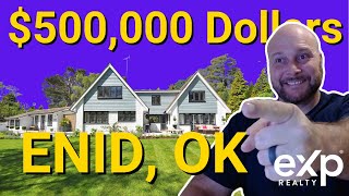 What $500,000 Homes get you in Enid Oklahoma [BEST BANG FOR BUCK]
