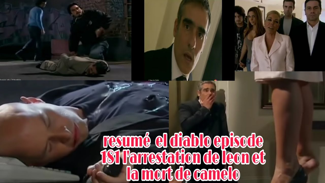 El Diablo Episode 181 Arrestation De Leon Et Mort De Camelo Youtube