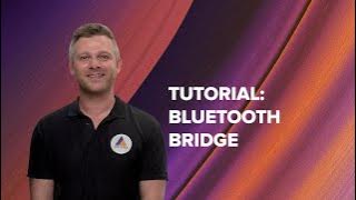 Bluetooth Bridge Tutorial