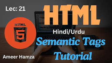Learn HTML in Hindi/Urdu #21: Semantic Tags Tutorial