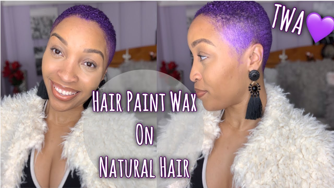 HAIR PAINT WAX ON NATURAL HAIR TWA - YouTube