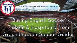 English Soccer Tickets And Hospitality Buying From Groundhopper Soccer Guides