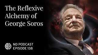 The Reflexive Alchemy of George Soros